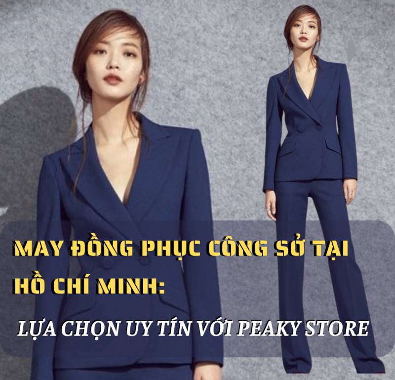 May Đồng Phục Công Sở Tại Hồ Chí Minh: Lựa Chọn Uy Tín với Peaky Store